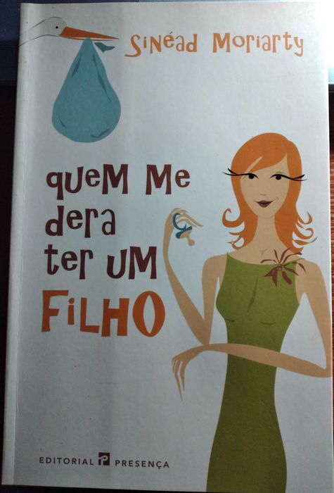 QUEM ME DERA TER UM FILHO - Sinéad Moriarty - Ed. Presença - 1ª edição
