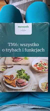 Thermomix tm6 wszystko o trybach i funkcjach nowa