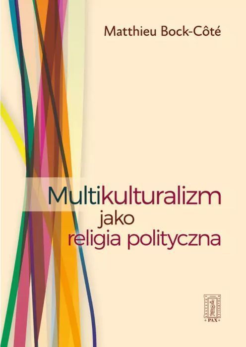 Multikulturalizm jako religia polityczna. PAX