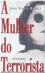 12223

A Mulher do Terrorista
de João Maria Mendes