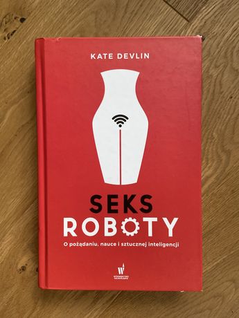 Kate Devlin Seks roboty ksiazka sztuczna inteligencja