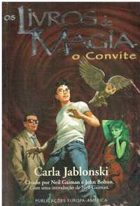 12888

O Convite
Os Livros de Magia
de Carla Jablonski