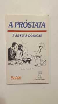 A Próstata e as sua Doenças de José Pereira da Silva