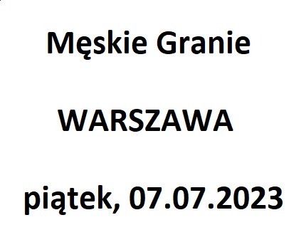 Bilety Męskie Granie Warszawa