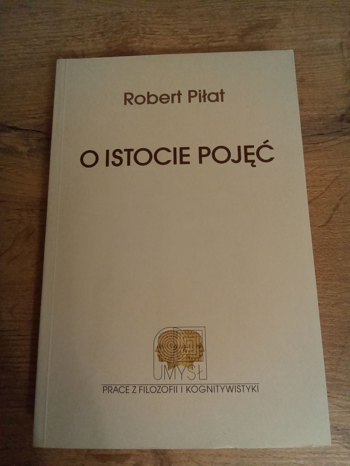 O istocie pojęć Robert Piłat