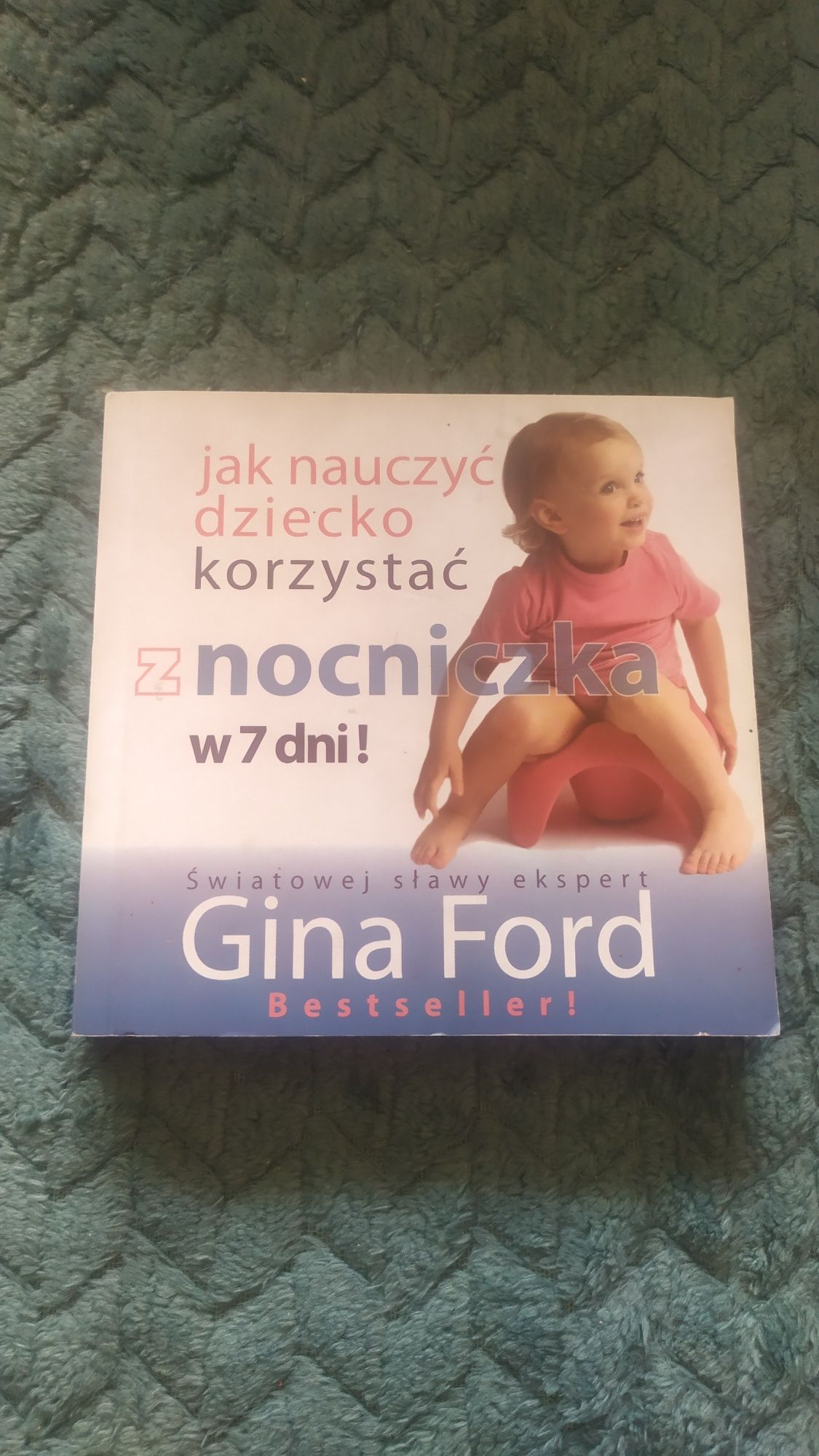 Książka Jak nauczyć dziecko korzystać z nocniczka w 7 dni - Gina Ford