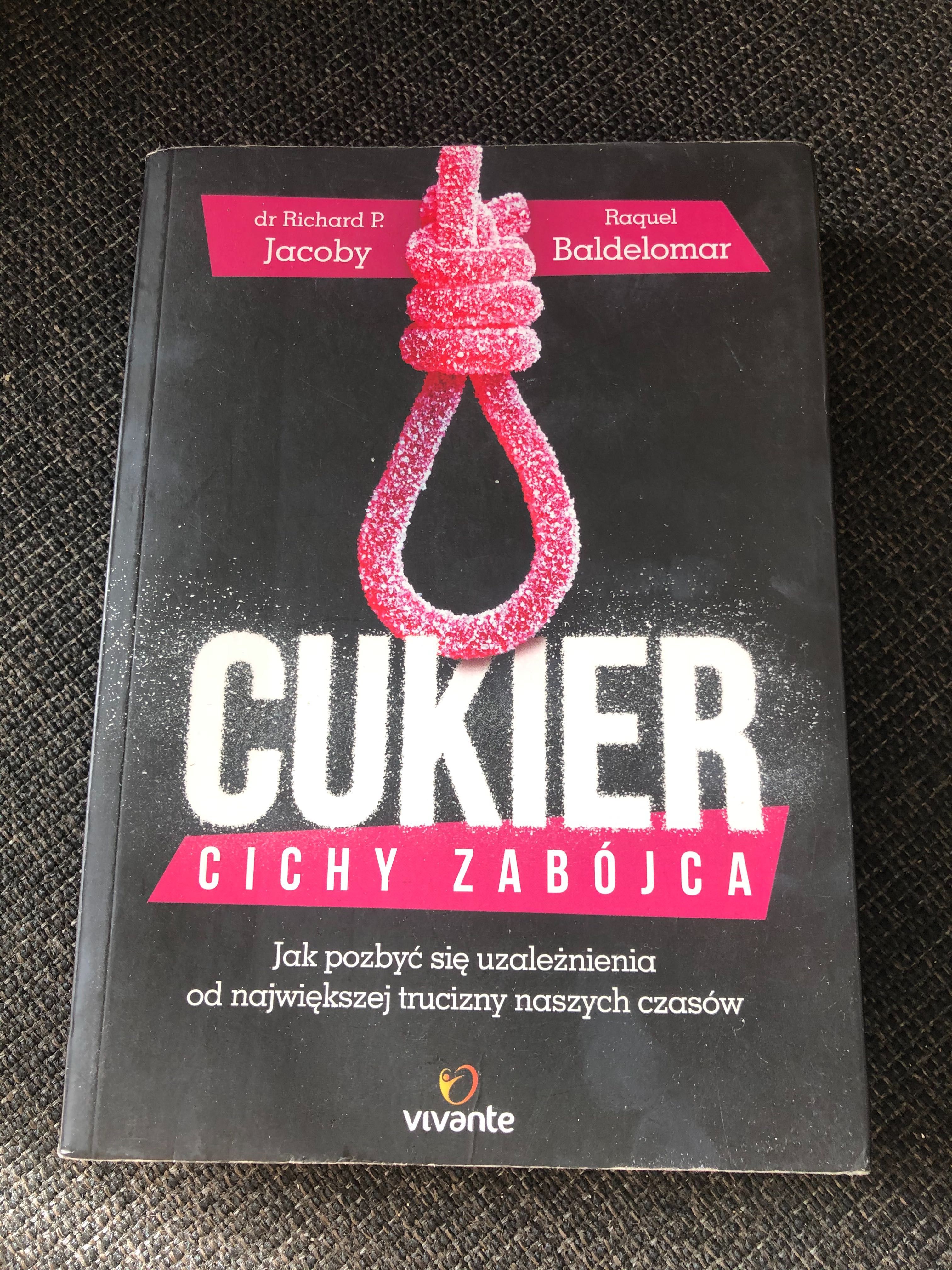 Książka pt. Cukier cichy zabójca, dr Richard Jacoby, Raquel Baldelomar