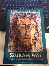 Podręcznik do religii dla klasy 7 VII szkoły podstawowej "SZUKAM WAS"