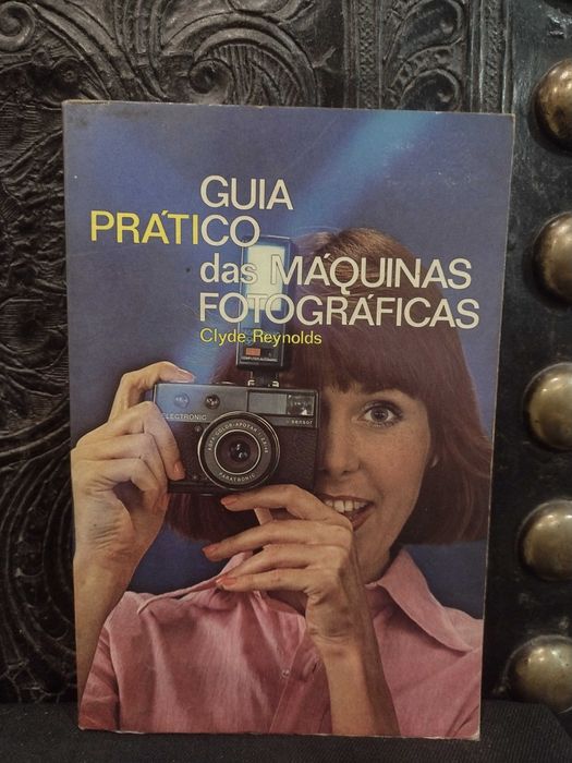 Guia prático das Maquinas Fotográficas - Clyde Reynolds