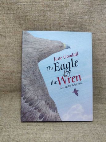 Книга англійською мовою the eagle & the wren jane goodall