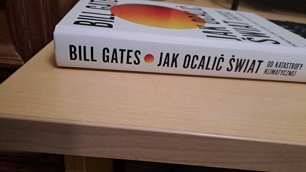 Bill Gates jak ocalić świat od katastrofy klimatycznej