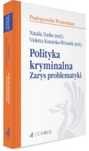 Polityka kryminalna. Zarys problematyki