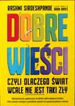 Dobre wieści, czyli dlaczego świat nie jest taki zły