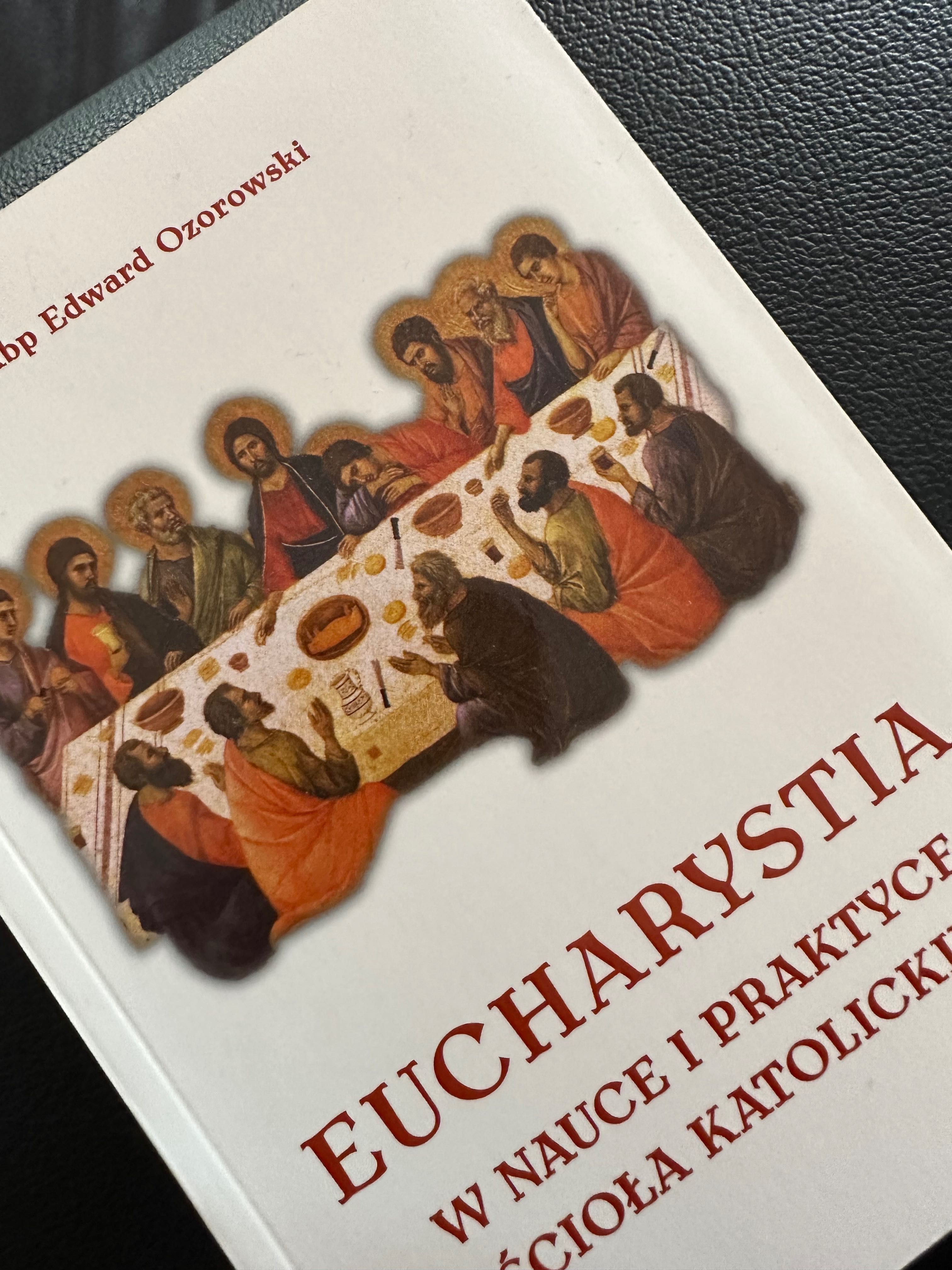Eucharystia w nauce i praktyce kościoła katolickiego