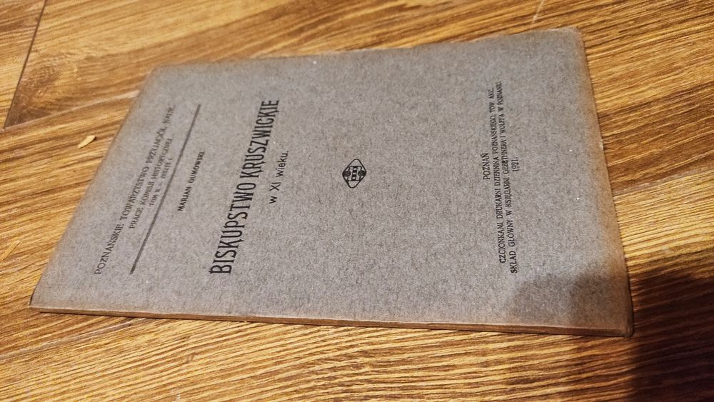 Biskupstwo Kruszwickie w XI wieku – M. Gumowski, Poznań 1921, stan dob