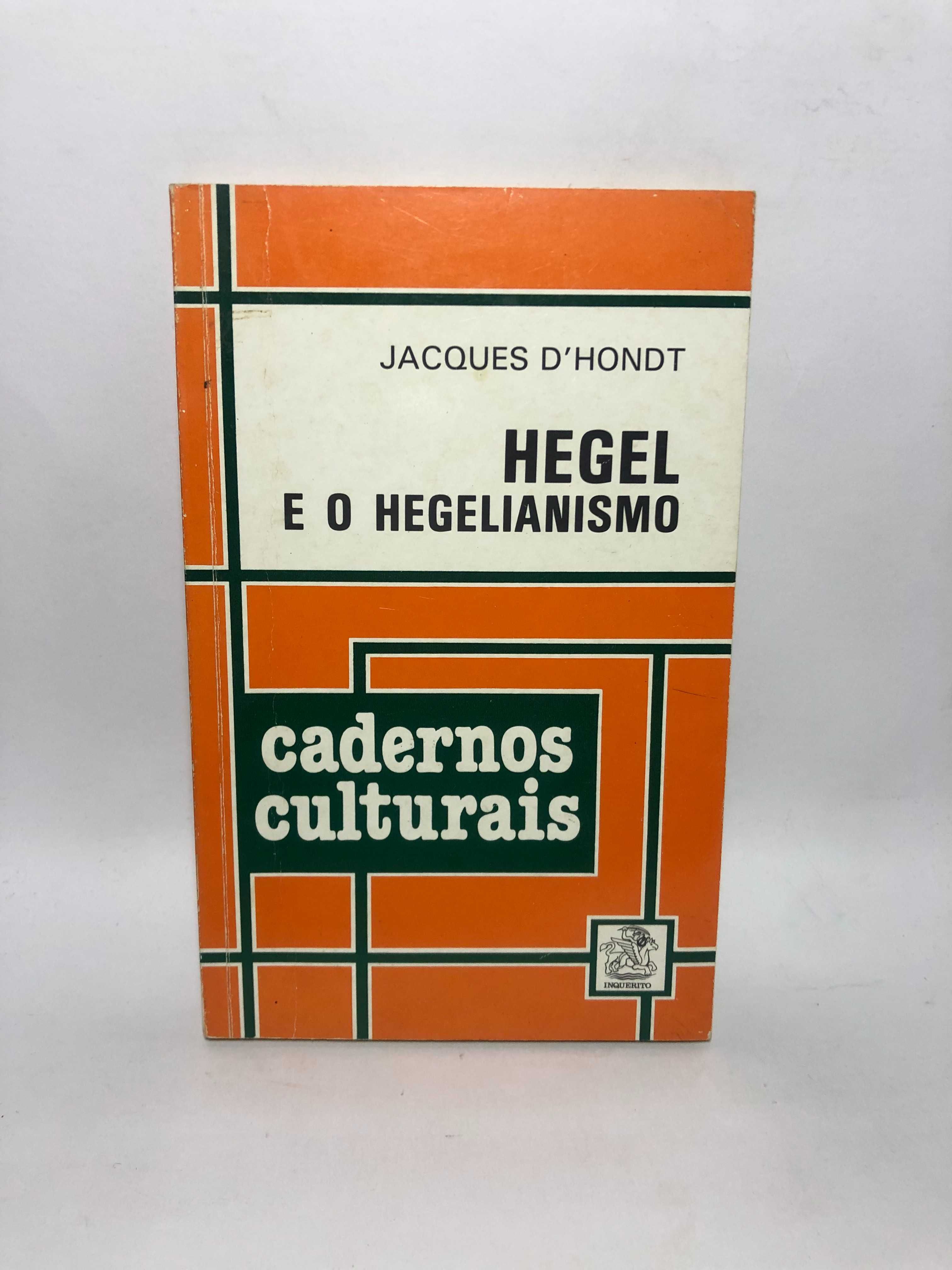 Hegel e o Hegelianismo - Jacques D` Hondt