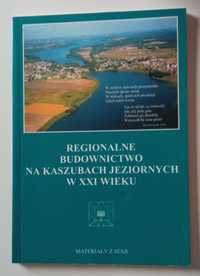 Regionalne budownictwo na Kaszubach jeziornych w XXI wieku