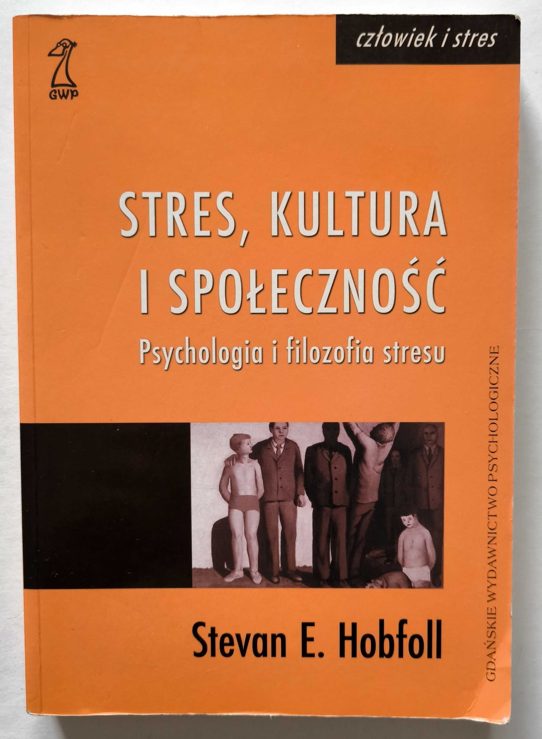 Stres, kultura i społeczność. Psychologia i filozofia stresu, Hobfoll