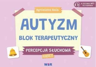 Autyzm Blok terapeutyczny Percepcja słuchowa cz.2 - Agnieszka Bala