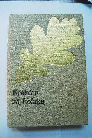 Kraszewski - Kraków za Łoktka {oraz innych 14 tytułów tego autora}