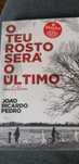 O teu rosto será o último - João Ricardo Pedro