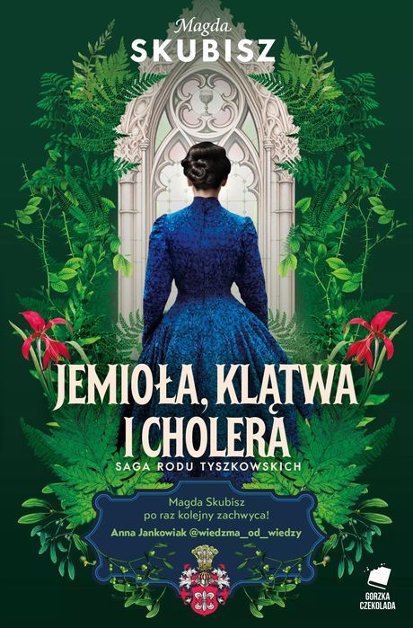 Jemioła, Klątwa I Cholera. Saga Rodu Tyszkowskich  Magda Skubisz