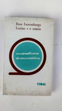 Rosa Luxemburgo, Lenine e Outros - Centralismo Democrático