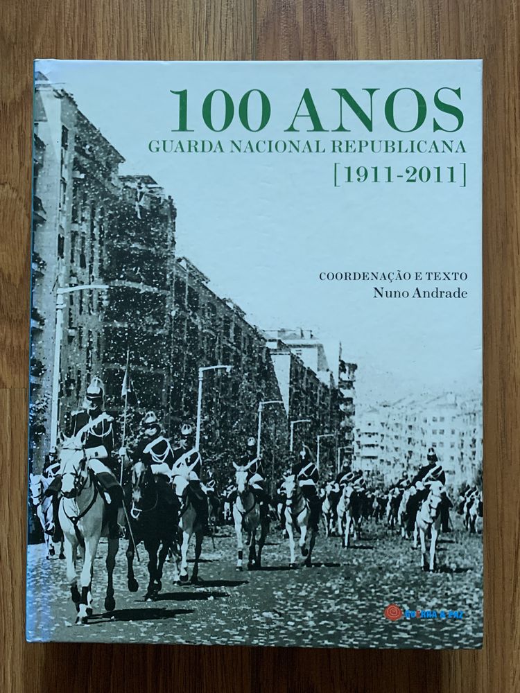 100 Anos Guarda Nacional Republicana [1911/2011]