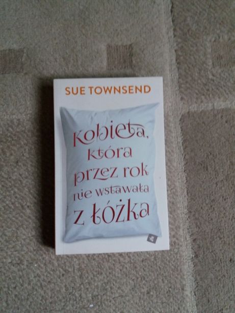 Kobieta, która przez rok nie wstała z łóżka - Sue Townsend