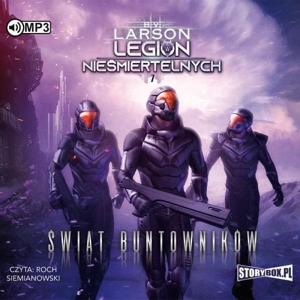 Legion Nieśmiertelnych T.7 Świat Buntowników Audio