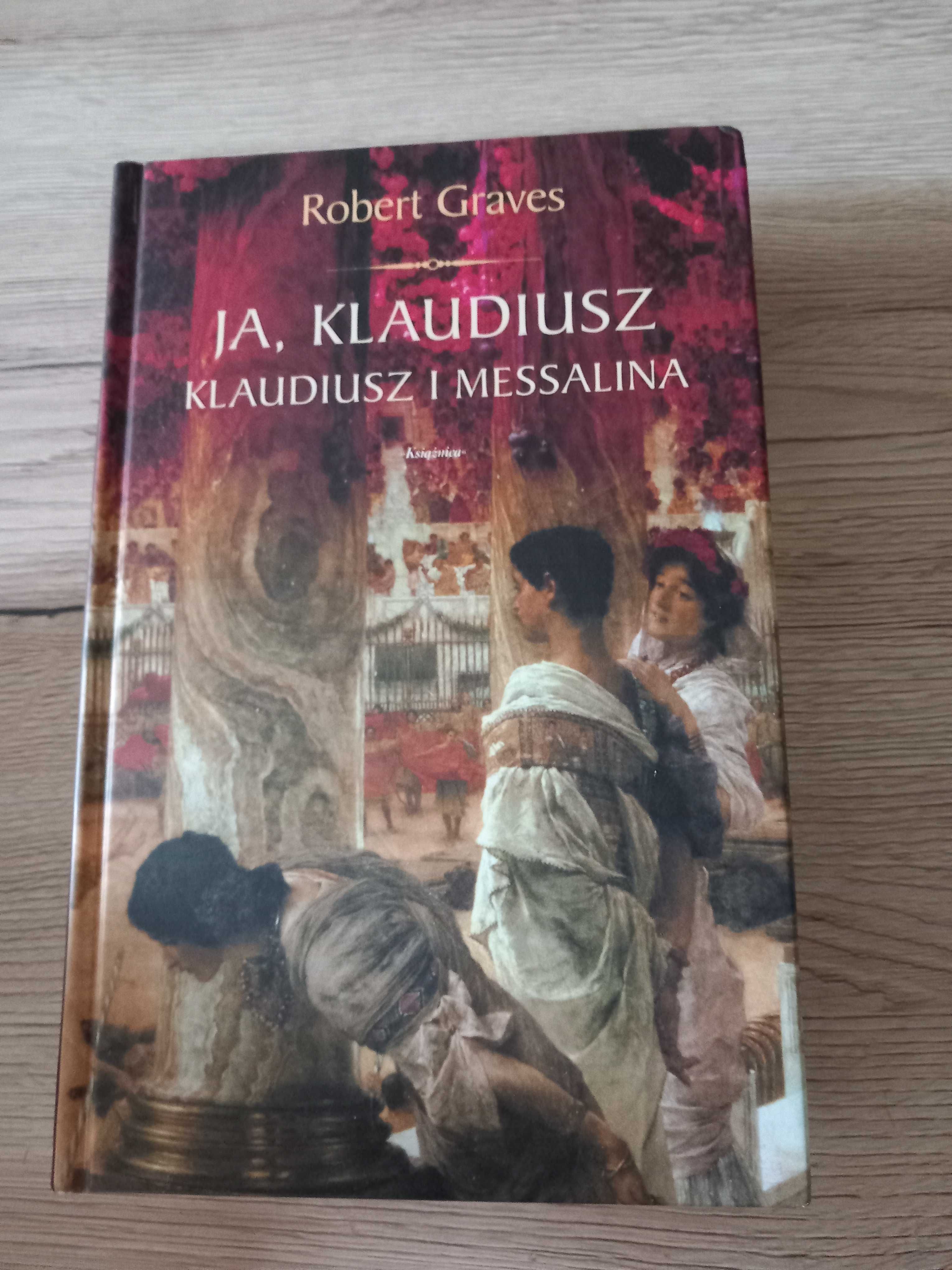 Ja, Klaudiusz. Klaudiusz i Messalina Robert Graves