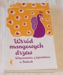 Wydawnictwo Czarne. Wśród manganowych drzew. Madhuri Jaffrey.