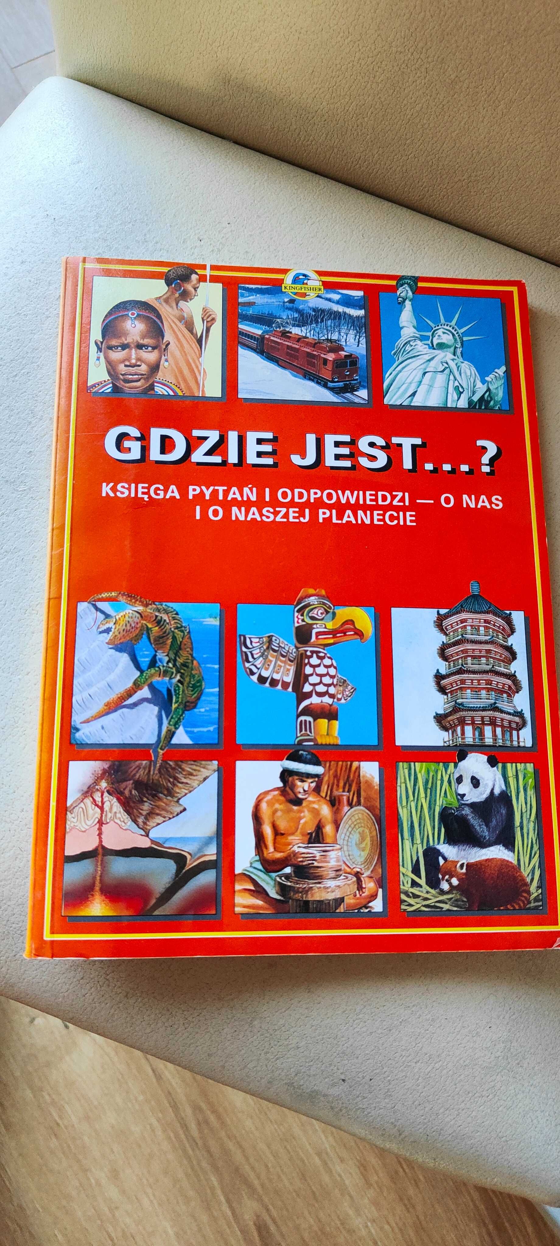 Gdzie jest? Księga pytań i odpowiedzi, o nas i o  naszej planecie.