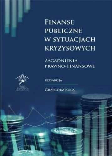 Finanse publiczne w sytuacjach kryzysowych - Grzegorz Kuca