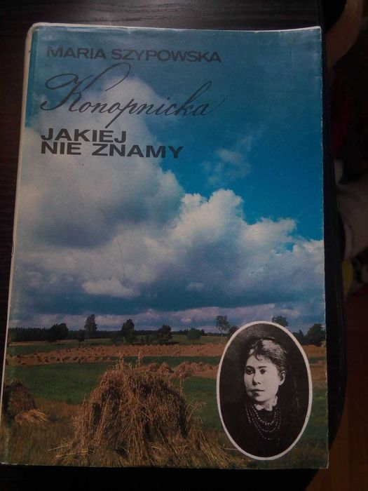 Konopnicka jakiej nie znamy Maria Szypowska
