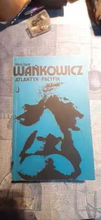 Melchior Wańkowicz Atlaqntyk-Pacyfik