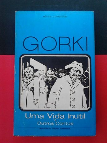 Máximo Gorki - Uma vida Inútil e outros contos (Portes CTT Grátis)