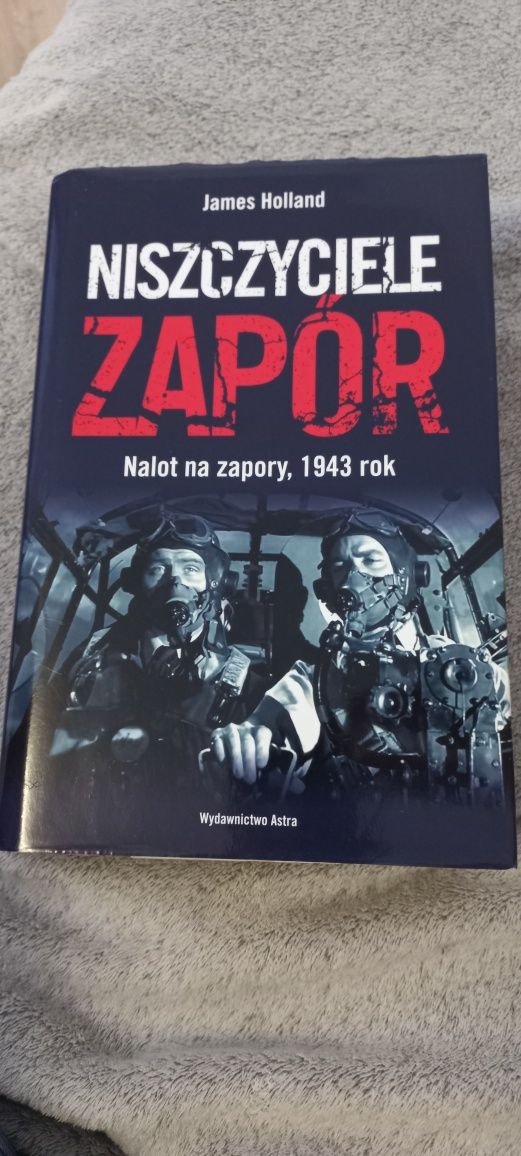 James Holland "Niszczyciele Zapór"