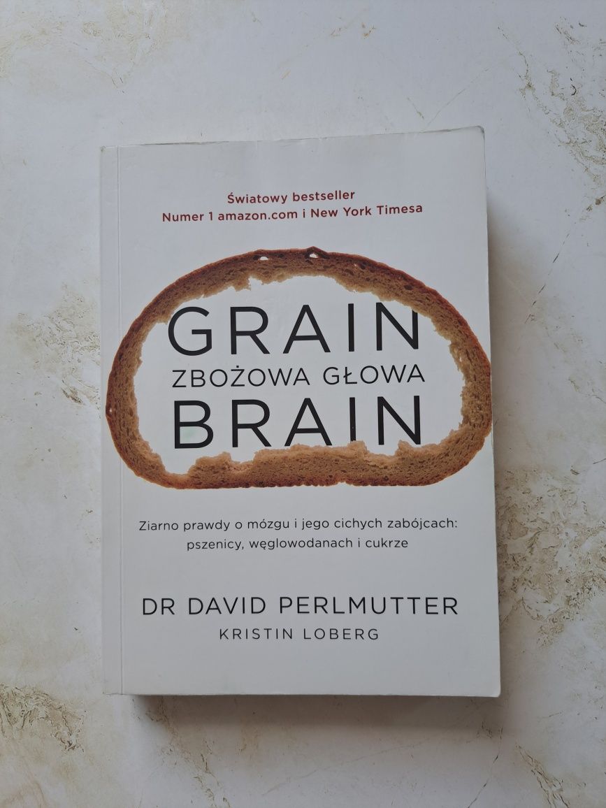 Grain Brain Zbożowa głowa - Dr David Perlmutter Kristin Loberg