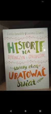 Historie dla dziewczyn i chłopców którzy chcą uratować świat