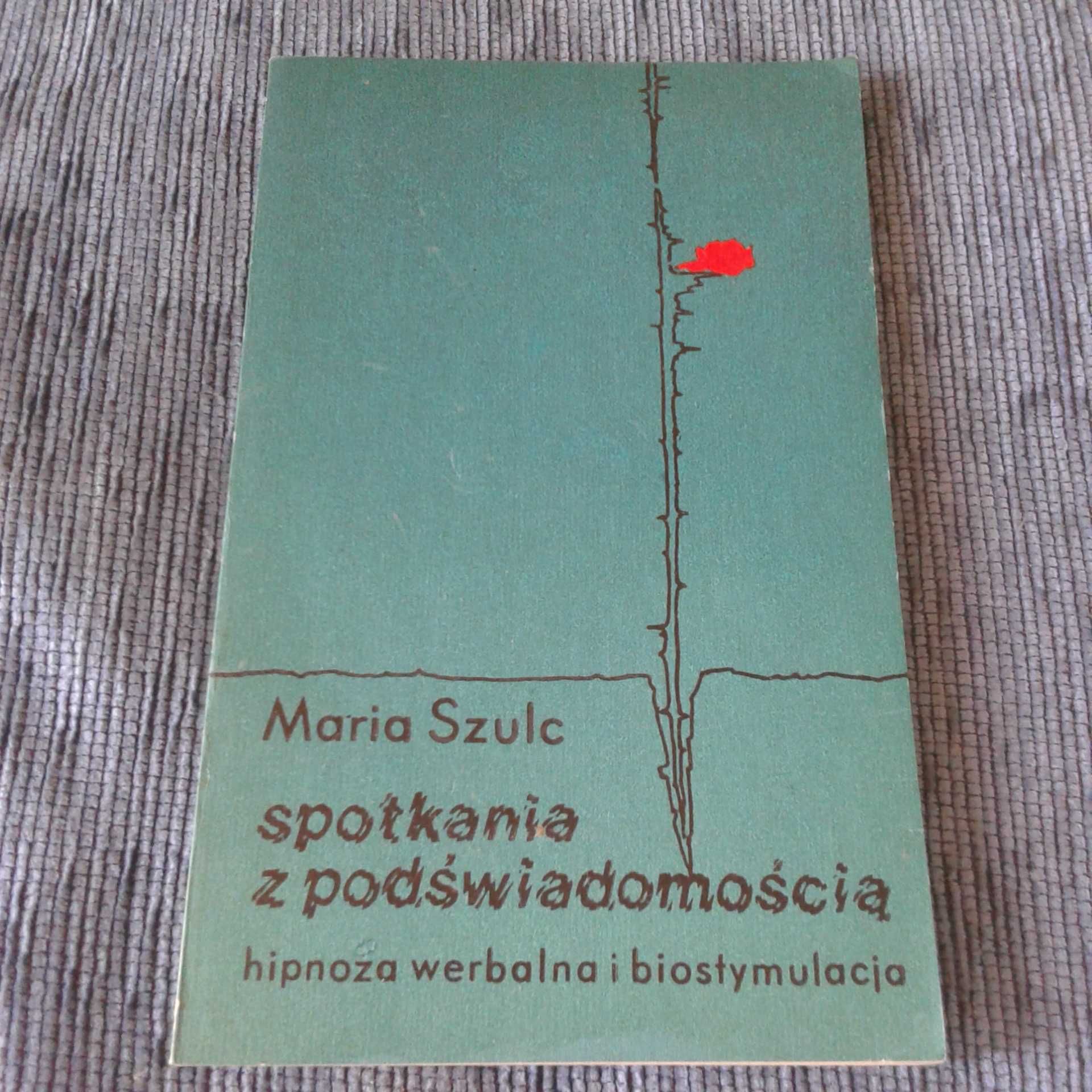 Maria Szulc Spotkania z podświadomością