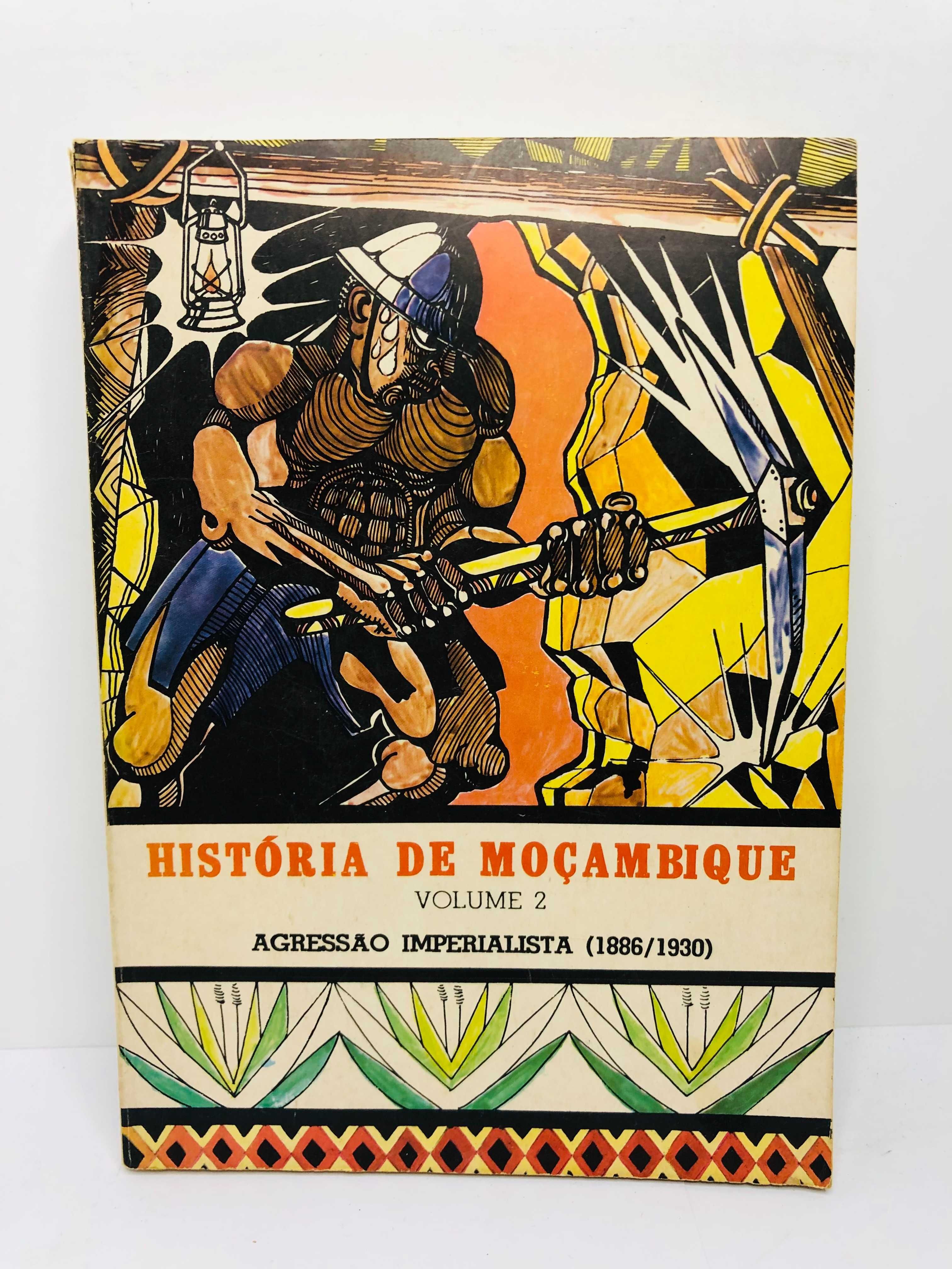 História de Moçambique Volume 2 Agressão Imperialista 1886/1930