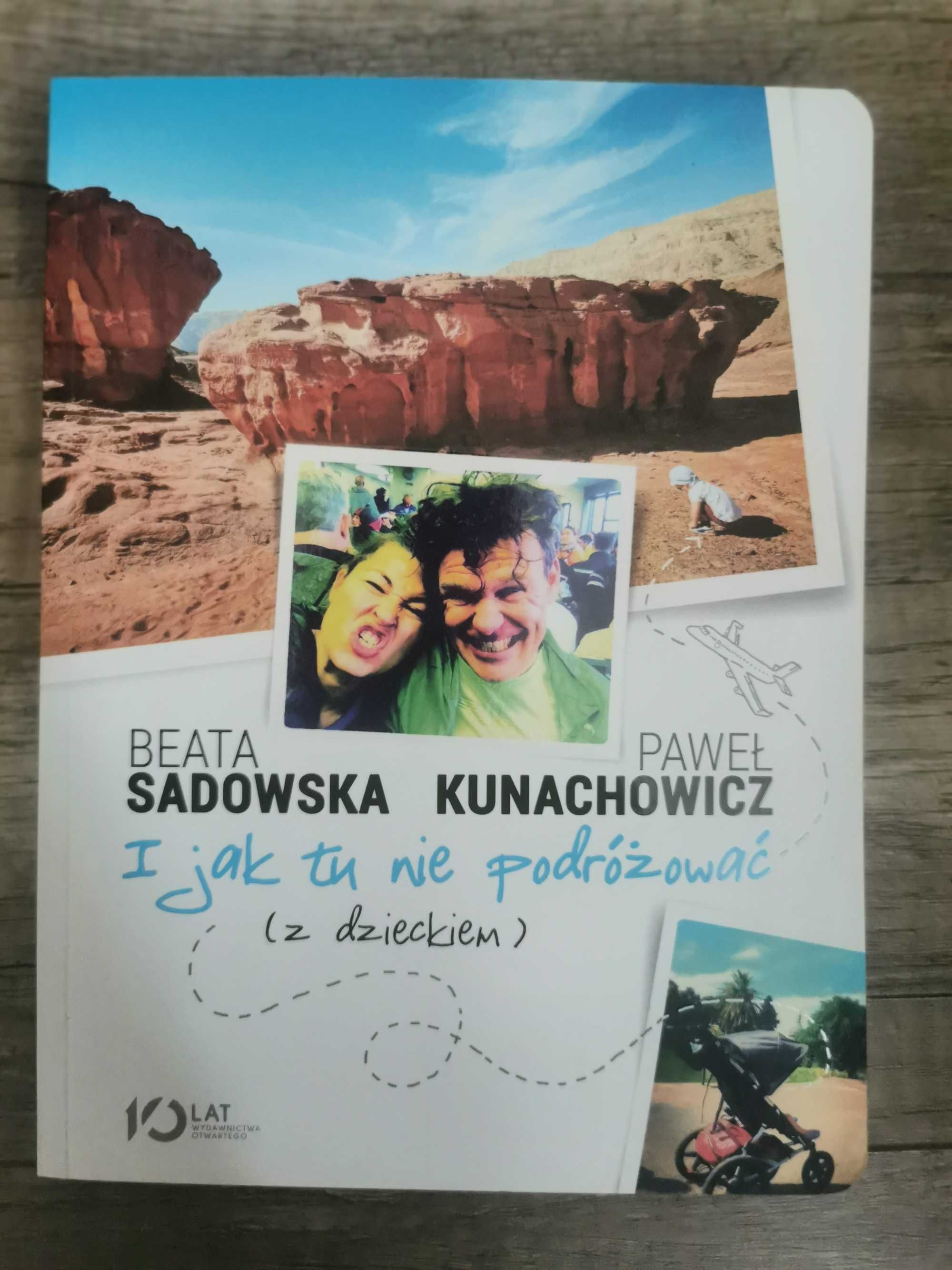 I jak tu nie podróżować (z dzieckiem) Beata Sadowska
