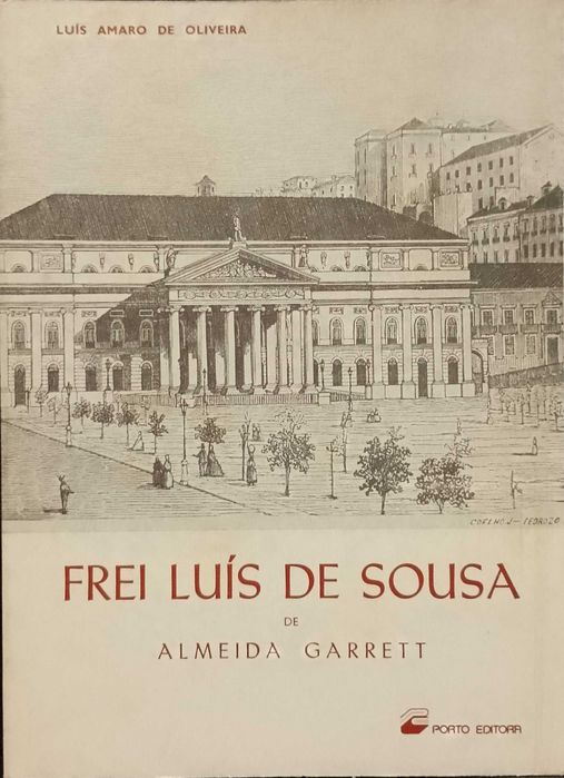 Frei Luís de Sousa de Almeida Garrett - Luís Amaro de Oliveira