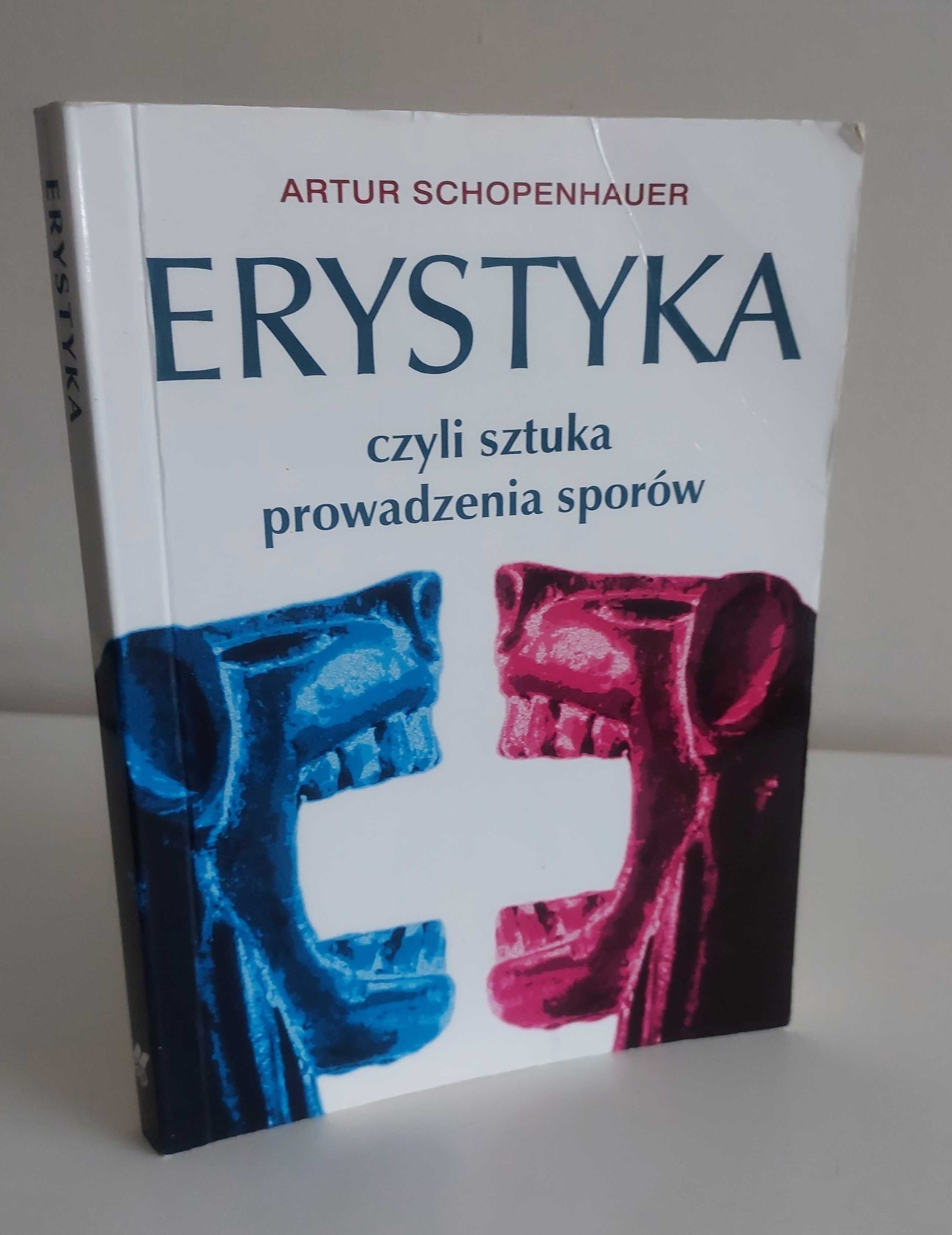 ERYSTYKA czyli sztuka prowadzenia sporów. Artur Schopenhauer
