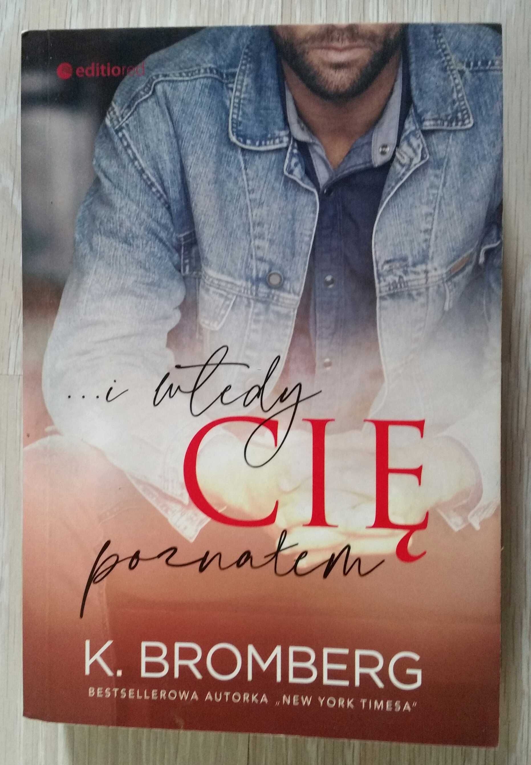 Książka "... i wtedy Cię poznałem" K. Bromberg