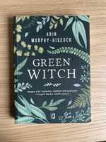 Green Witch.Magia ziół, kwiatów, olejków eterycznych