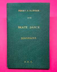 Skate Dance Diagrams - Perry B. Rawson