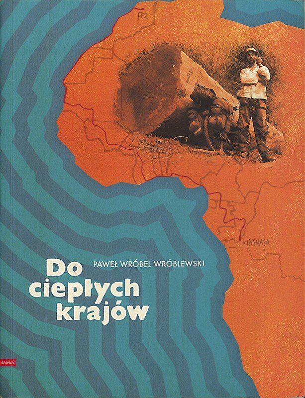Do ciepłych krajów, Paweł Wróbel Wróblewski