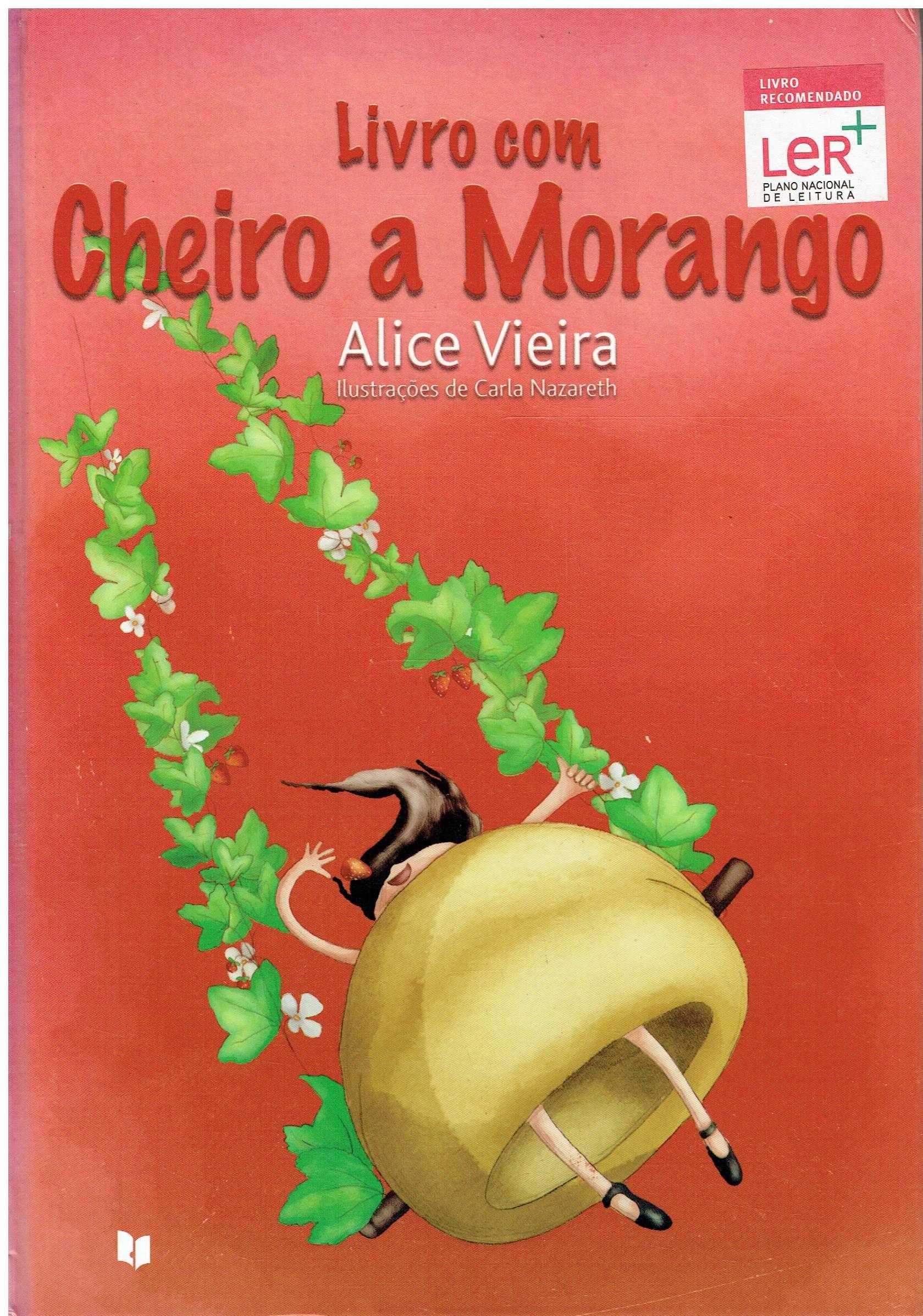 5392

Livro com Cheiro a Morango
de Alice Vieira